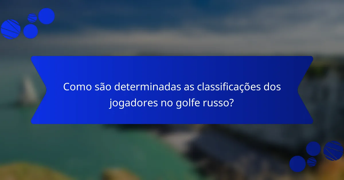 Como são determinadas as classificações dos jogadores no golfe russo?