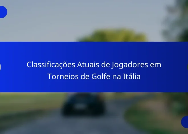 Classificações Atuais de Jogadores em Torneios de Golfe na Itália