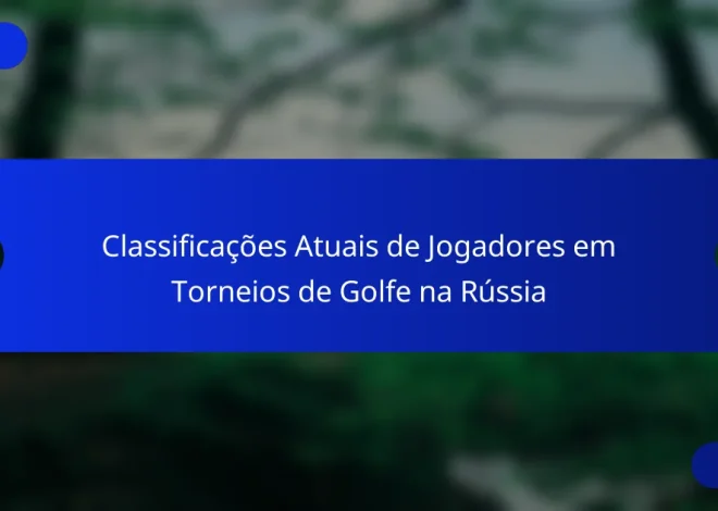 Classificações Atuais de Jogadores em Torneios de Golfe na Rússia