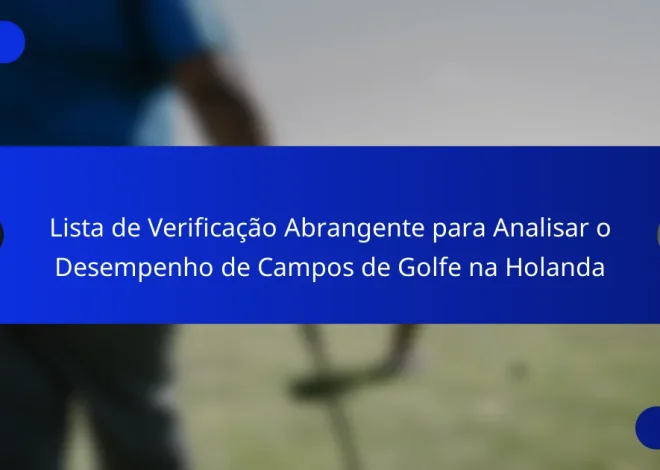 Lista de Verificação Abrangente para Analisar o Desempenho de Campos de Golfe na Holanda