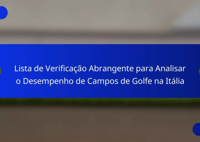 Lista de Verificação Abrangente para Analisar o Desempenho de Campos de Golfe na Itália