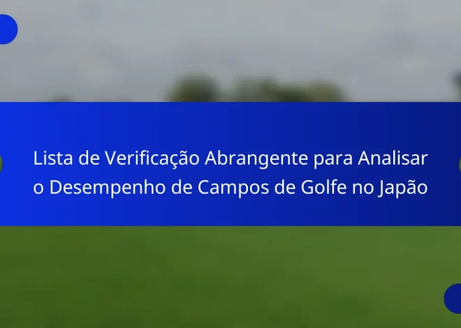 Lista de Verificação Abrangente para Analisar o Desempenho de Campos de Golfe no Japão