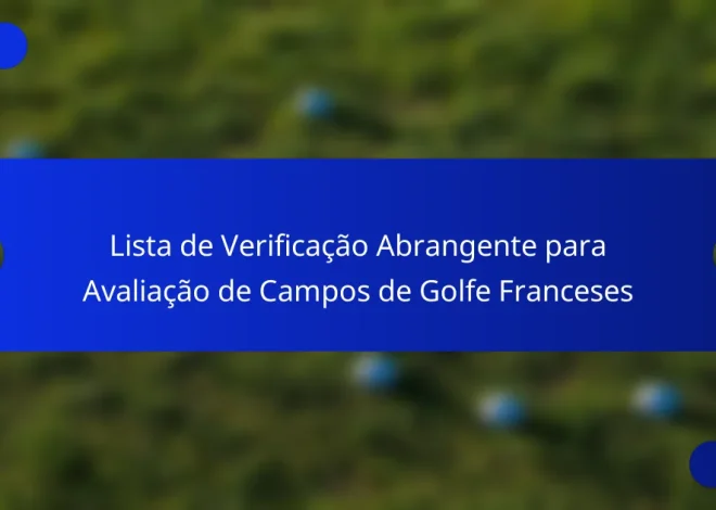 Lista de Verificação Abrangente para Avaliação de Campos de Golfe Franceses
