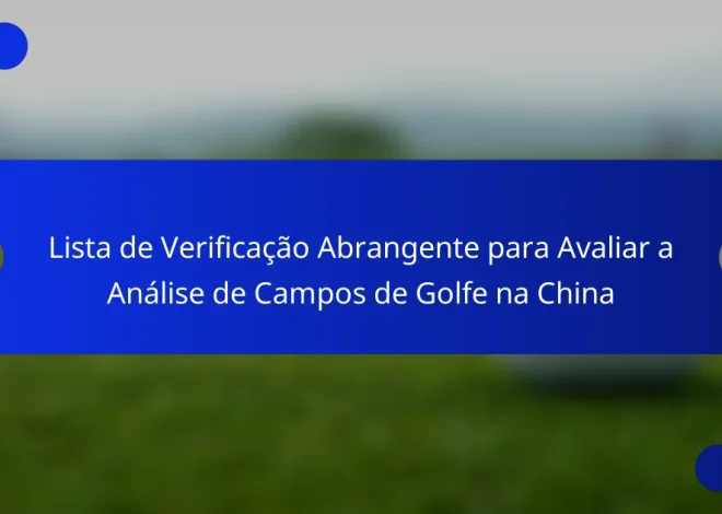 Lista de Verificação Abrangente para Avaliar a Análise de Campos de Golfe na China