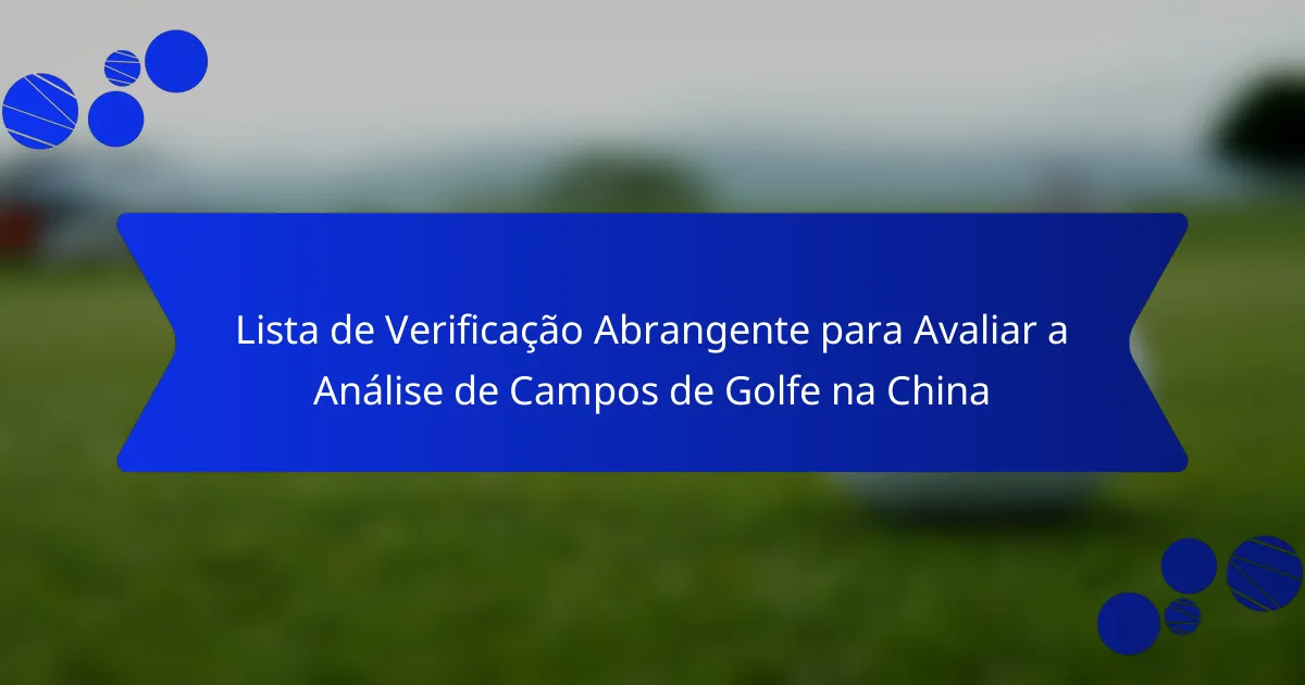 Lista de Verificação Abrangente para Avaliar a Análise de Campos de Golfe na China