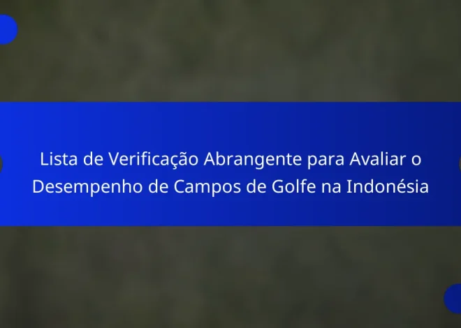 Lista de Verificação Abrangente para Avaliar o Desempenho de Campos de Golfe na Indonésia