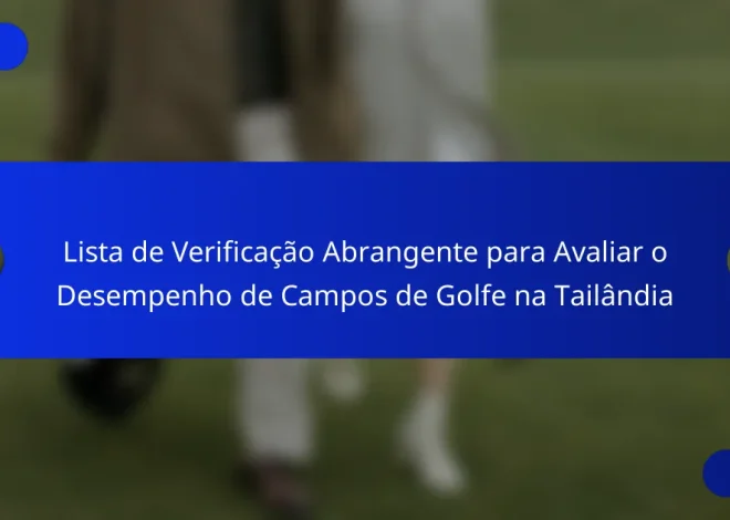 Lista de Verificação Abrangente para Avaliar o Desempenho de Campos de Golfe na Tailândia