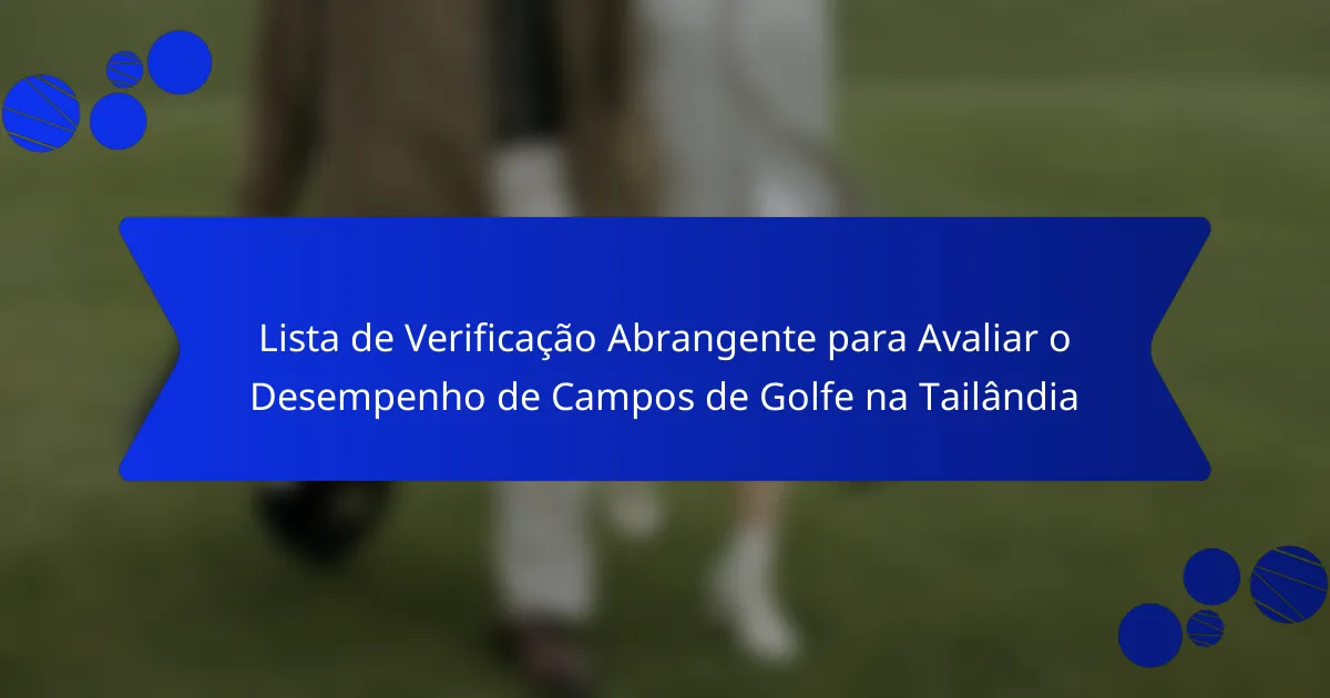 Lista de Verificação Abrangente para Avaliar o Desempenho de Campos de Golfe na Tailândia