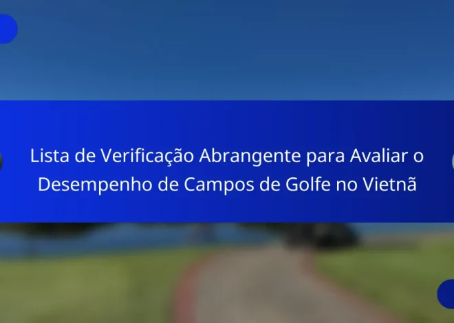 Lista de Verificação Abrangente para Avaliar o Desempenho de Campos de Golfe no Vietnã
