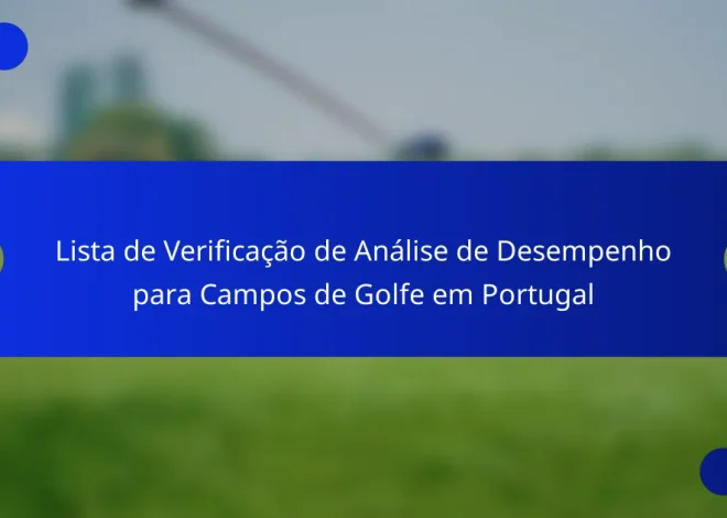 Lista de Verificação de Análise de Desempenho para Campos de Golfe em Portugal