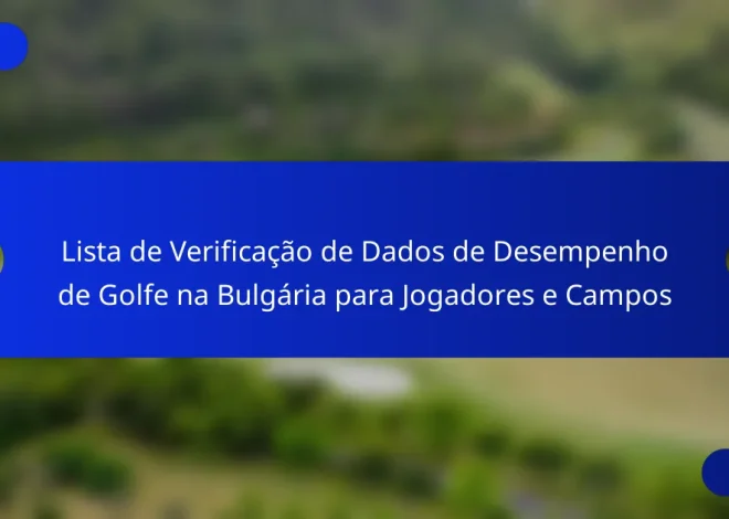 Lista de Verificação de Dados de Desempenho de Golfe na Bulgária para Jogadores e Campos