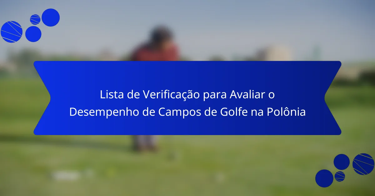 Lista de Verificação para Avaliar o Desempenho de Campos de Golfe na Polônia