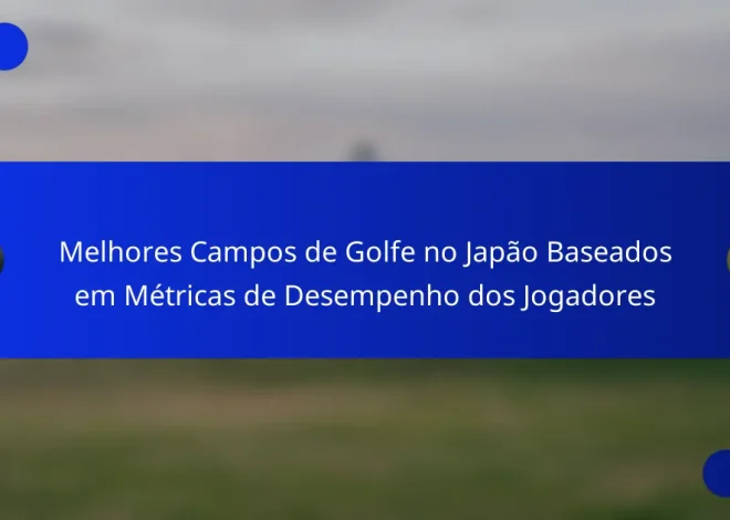 Melhores Campos de Golfe no Japão Baseados em Métricas de Desempenho dos Jogadores