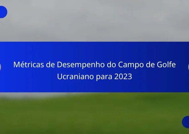 Métricas de Desempenho do Campo de Golfe Ucraniano para 2023
