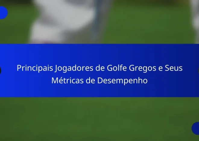 Principais Jogadores de Golfe Gregos e Seus Métricas de Desempenho