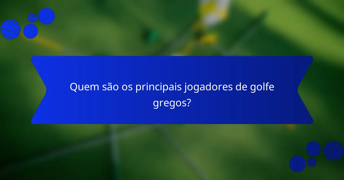 Quem são os principais jogadores de golfe gregos?